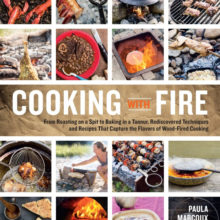 Book cover of 'Cooking with Fire' by Paula Marcoux featuring images of cooking methods and food.